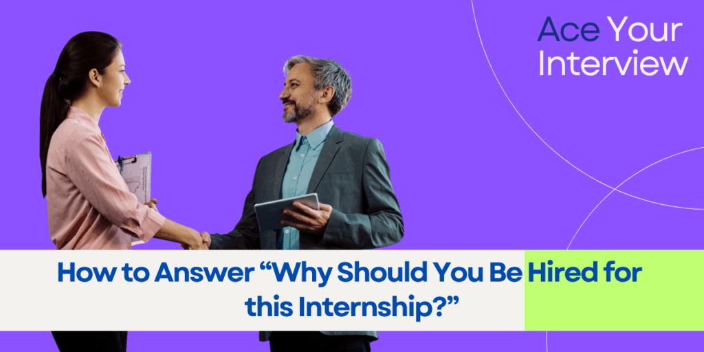 why should you be hired for this internship