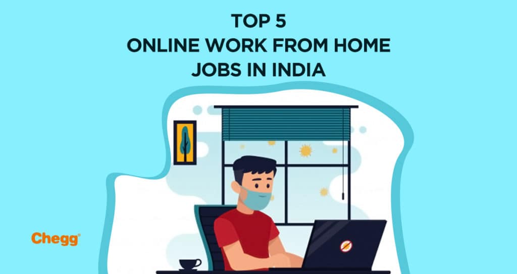 Top 5 Online Work from Home Jobs in India