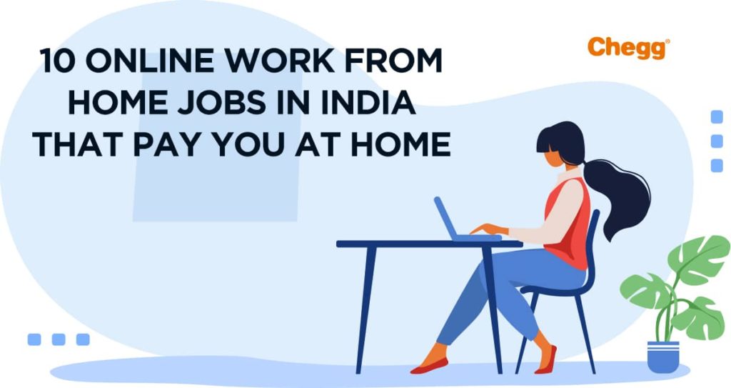 10 Online Work from Home Jobs in India that Pay you at Home