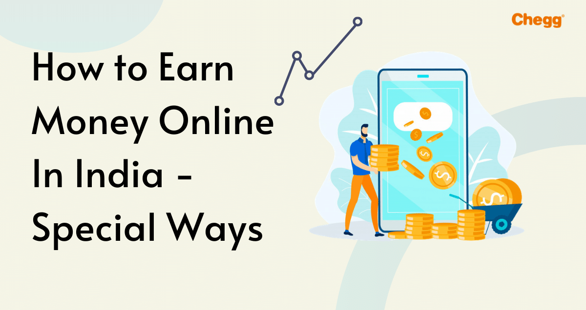 How to Earn Money Online in India- 10 Special Ways