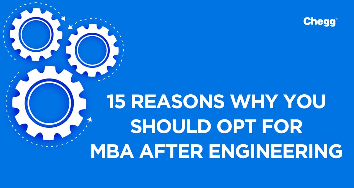 MBA After Engineering (2022) Benefits, Scope, Salary, Colleges