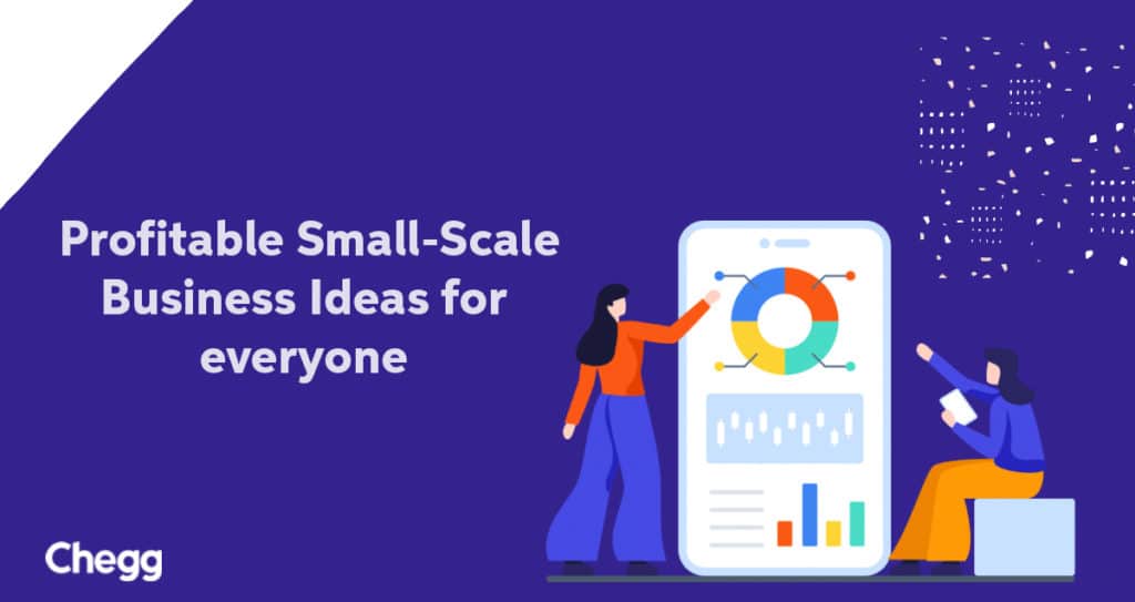 Small Scale Business Ideas that you can try at home and highly profitable