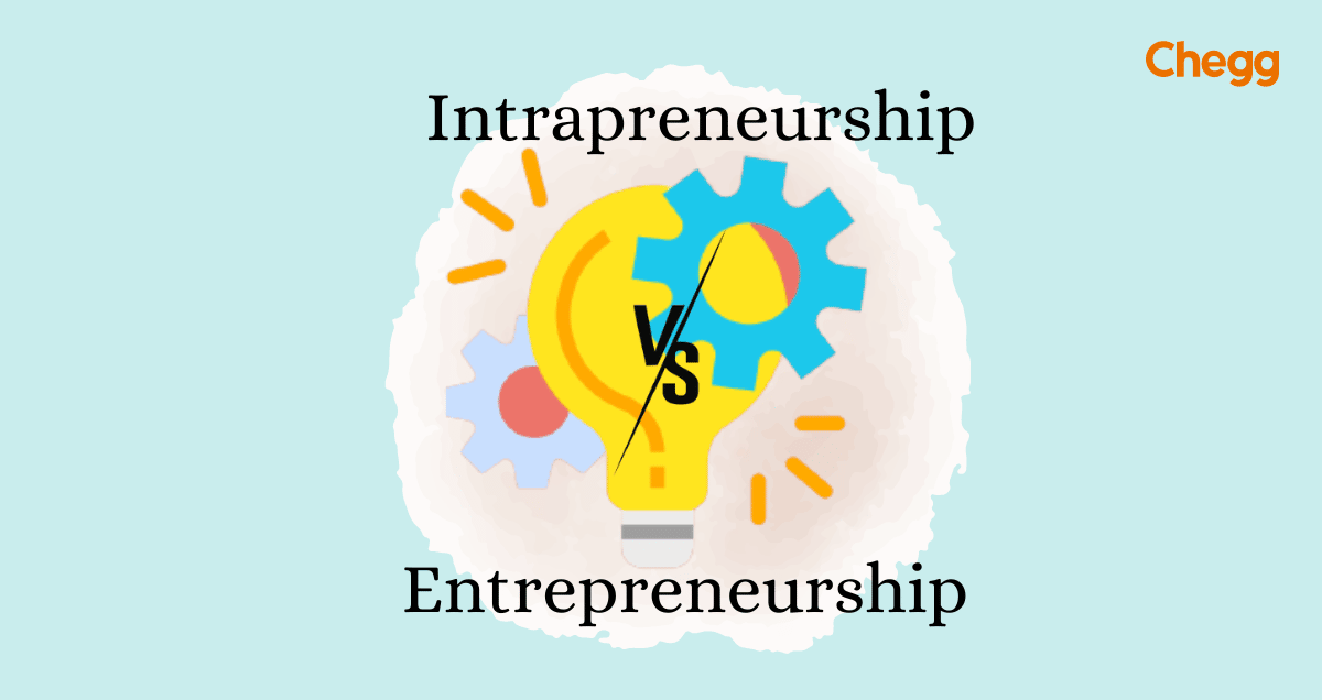Difference between Entrepreneurship and Intrapreneurship