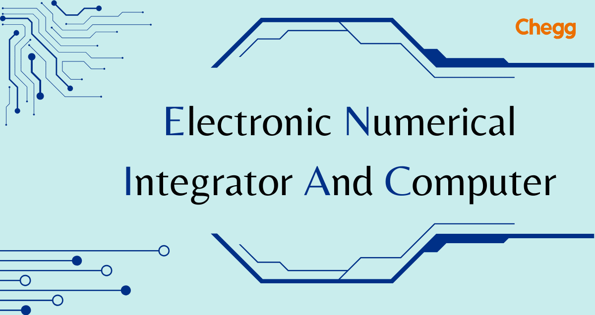 ENIAC Full Form: Electronic Numerical Integrator and Computer